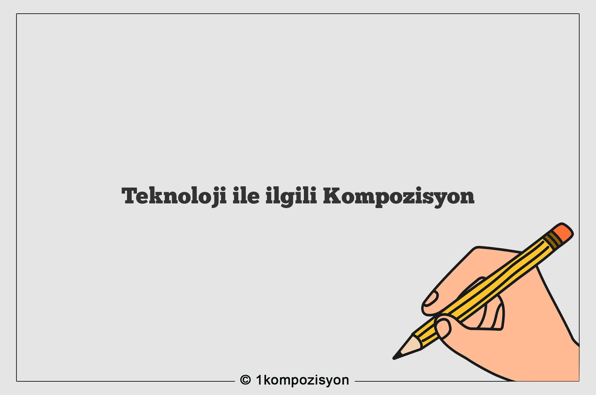 Teknoloji ile ilgili Kompozisyon