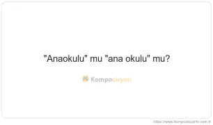 Anaokulu Nasıl Yazılır? TDK'ye Göre Doğru Yazımı