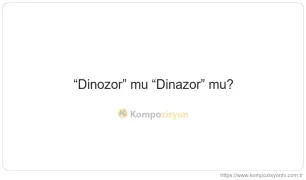 Dinozor Nasıl Yazılır? TDK'ye Göre Doğru Yazımı