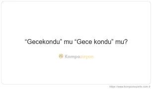 Gecekondu Nasıl Yazılır? TDK'ye Göre Doğru Yazımı