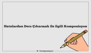 Hatalardan Ders Çıkarmak ile ilgili Kompozisyon