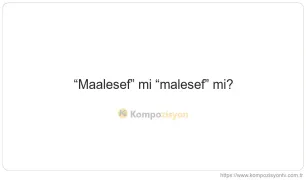 Maalesef Nasıl Yazılır? TDK'ye Göre Doğru Yazımı