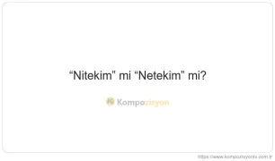 Nitekim Nasıl Yazılır? TDK'ye Göre Doğru Yazımı