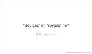 Soy Gaz Nasıl Yazılır? TDK'ye Göre Doğru Yazımı