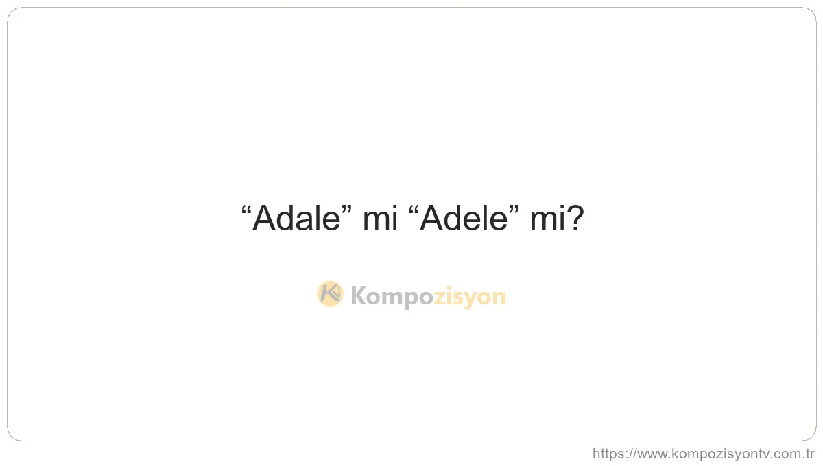 Adale Nasıl Yazılır? TDK'ye Göre Doğru Yazımı