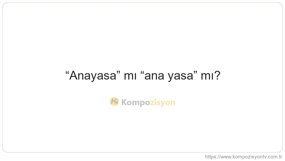 Anayasa Nasıl Yazılır? TDK'ye Göre Doğru Yazımı