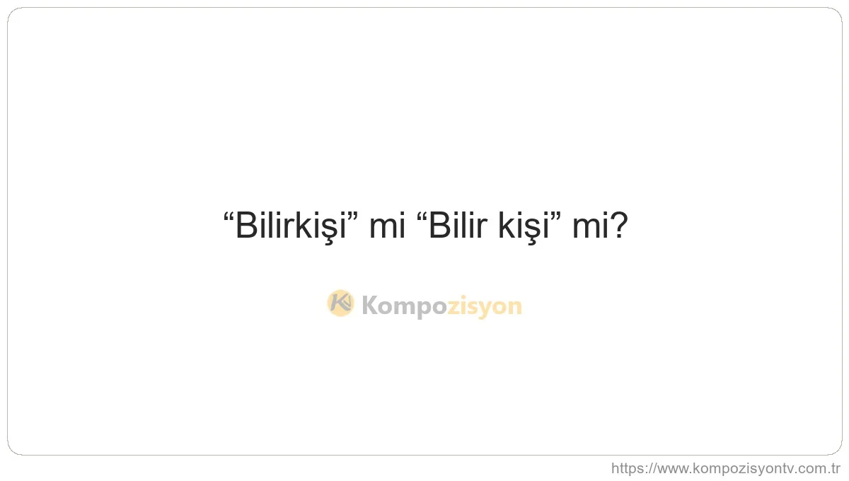 Bilirkişi Nasıl Yazılır? TDK'ye Göre Doğru Yazımı