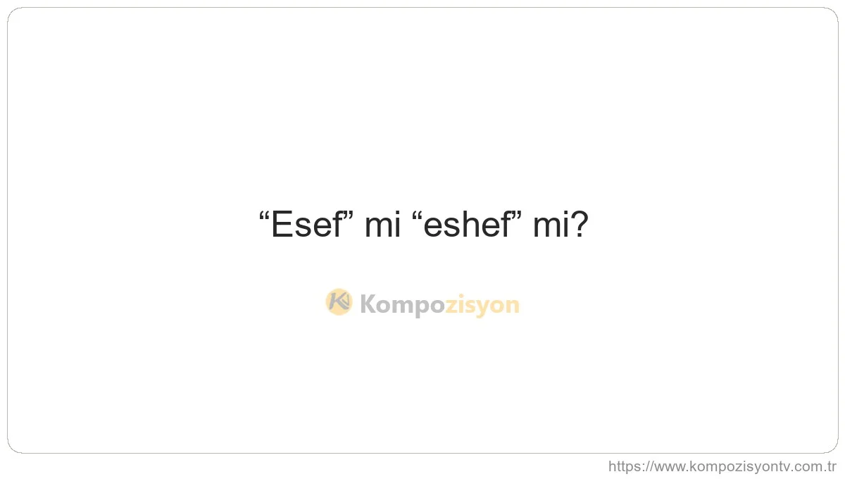 Esef Nasıl Yazılır? TDK'ye Göre Doğru Yazımı