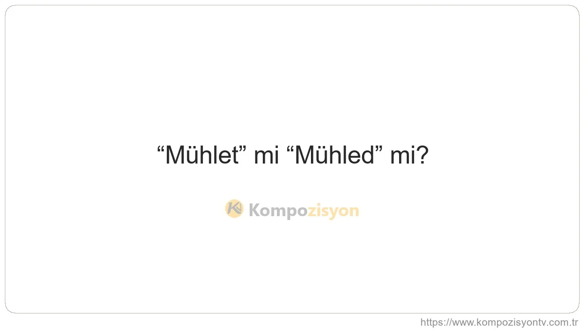 Mühlet Nasıl Yazılır? TDK'ye Göre Doğru Yazımı