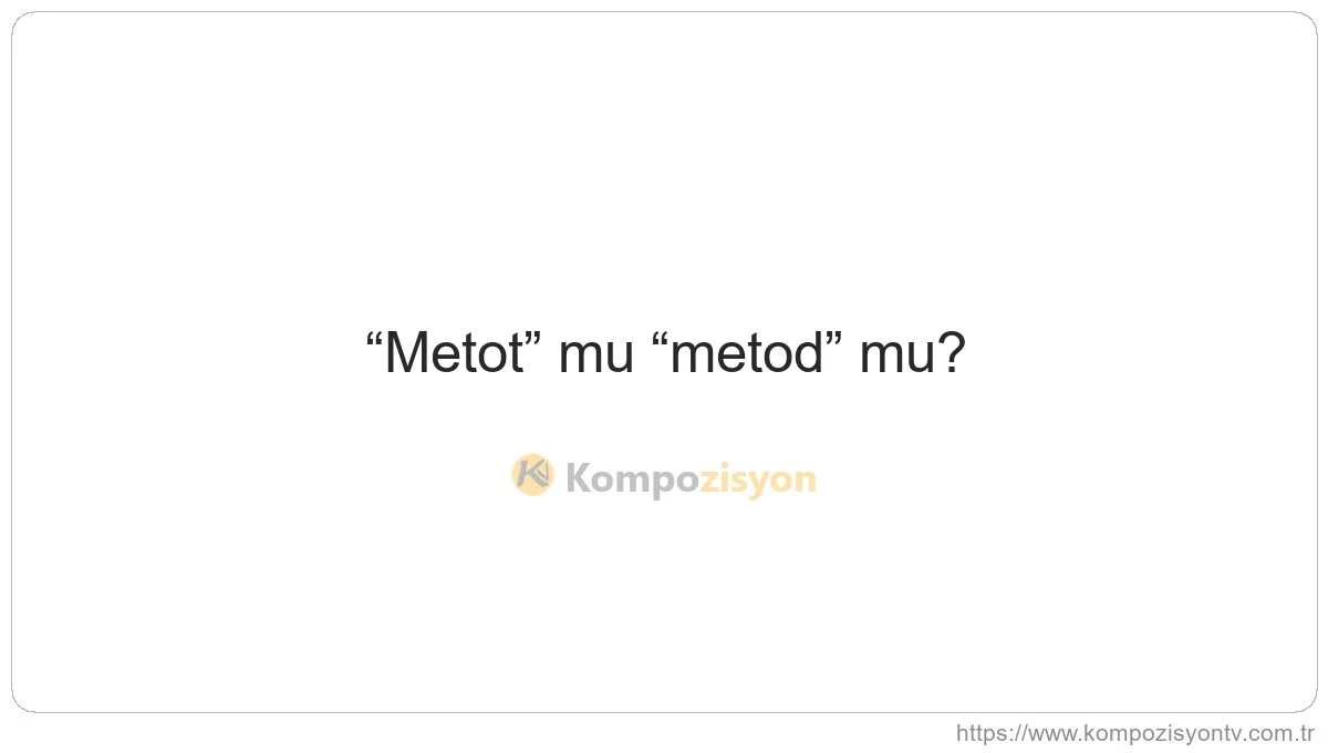 Metot Nasıl Yazılır? TDK'ye Göre Doğru Yazımı